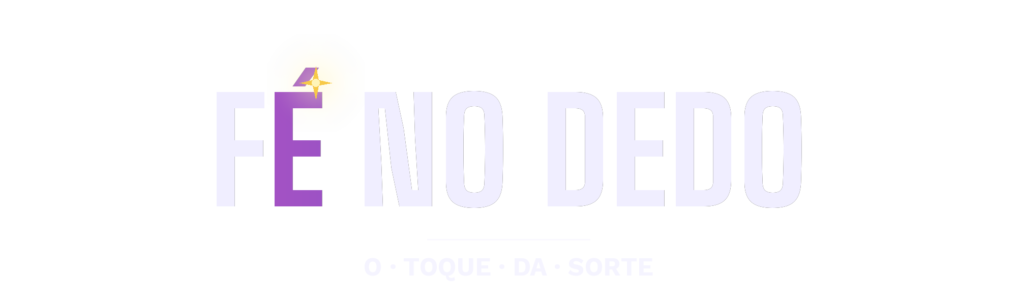 Fé no Dedo — O Toque da Sorte